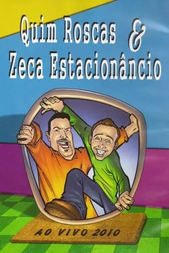 Quim Roscas & Zeca Estacionâncio Ao Vivo movie poster - Entertainment content