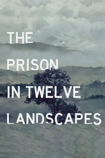 The Prison in Twelve Landscapes movie poster - Rated 6.6/10