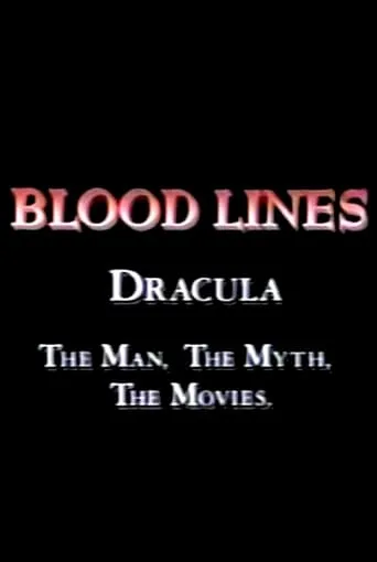 Blood Lines: Dracula - The Man. The Myth. The Movies. movie poster - Rated 6.3/10