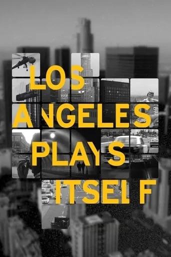 Los Angeles Plays Itself movie poster - Rated 7.6/10
