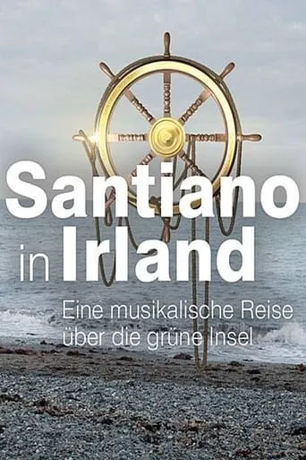 Santiano in Irland – eine musikalische Reise über die grüne Insel movie poster - Rated 8/10