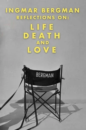 Ingmar Bergman: Reflections on Life, Death, and Love movie poster - Rated 7.5/10