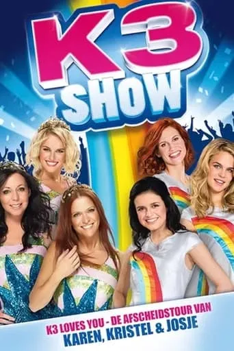K3 Show: De Afscheidstour van Karen, Kristel & Josje movie poster - Rated 9/10