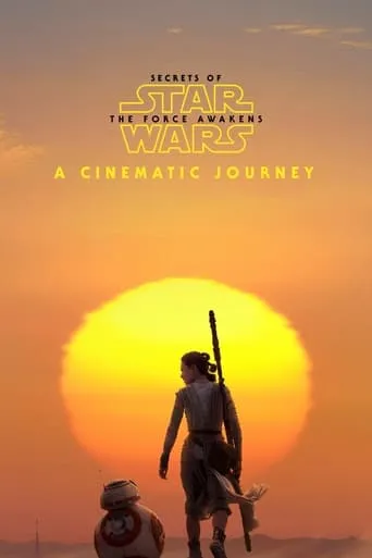Secrets of the Force Awakens: A Cinematic Journey movie poster - Rated 7.1/10