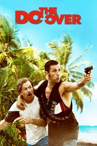 The Do-Over movie poster - Rated 5.7/10