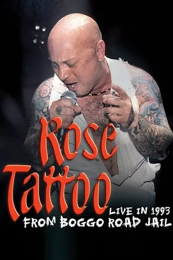 Rose Tattoo - Live In 1993 From Boggo Road Jail movie poster - Rated 8/10