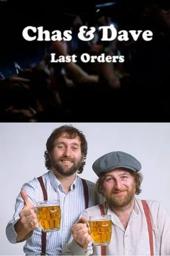 Chas & Dave Last Orders movie poster - Rated 6/10