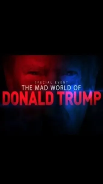 The Mad World of Donald Trump movie poster - Rated 10/10