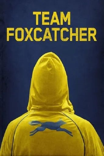 Team Foxcatcher movie poster - Rated 7.027/10