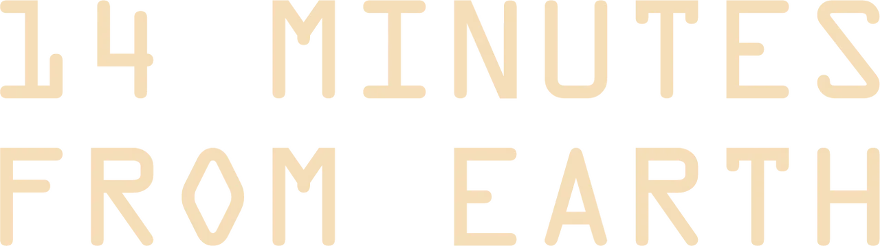 14 Minutes from Earth