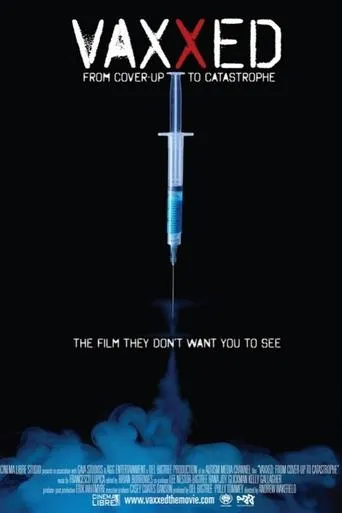 Vaxxed: From Cover-Up to Catastrophe movie poster - Rated 5.6/10