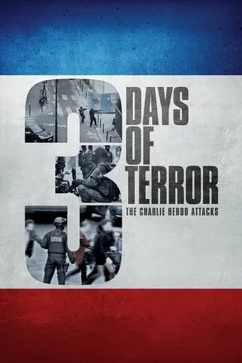 3 Days of Terror: The Charlie Hebdo Attacks movie poster - Rated 9/10