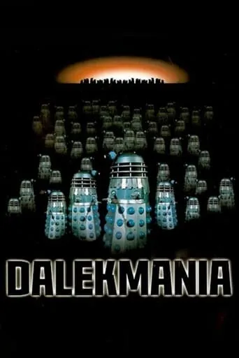 Dalekmania movie poster - Rated 7.1/10