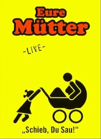 Eure Mütter - Schieb du Sau movie poster - Rated 5.2/10