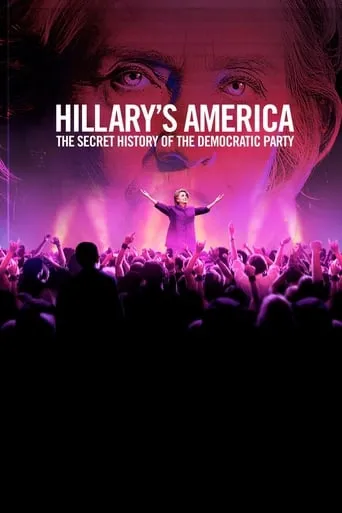 Hillary's America: The Secret History of the Democratic Party movie poster - Rated 5.3/10