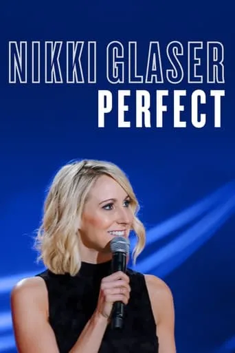 Nikki Glaser: Perfect movie poster - Rated 6.5/10