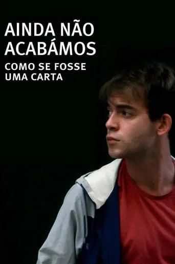 Ainda Não Acabámos: Como Se Fosse Uma Carta movie poster - Entertainment content