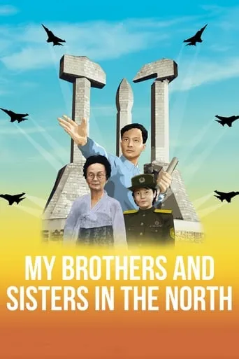 My Brothers and Sisters in the North movie poster - Rated 7.3/10
