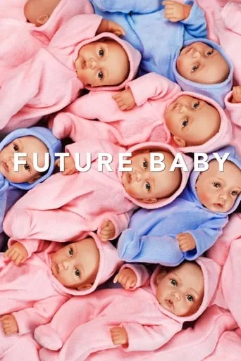 Future Baby movie poster - Rated 6.7/10