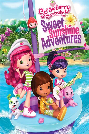 Strawberry Shortcake: Sweet Sunshine Adventures movie poster - Rated 10/10