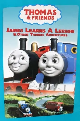Thomas & Friends: James Learns a Lesson movie poster - Rated 10/10