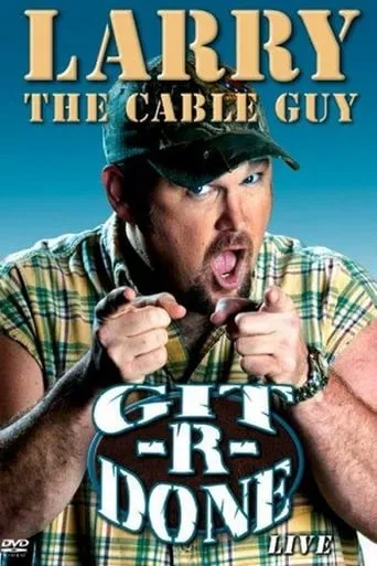 Larry the Cable Guy: Git-R-Done movie poster - Rated 4.3/10