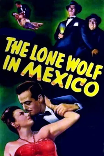 The Lone Wolf in Mexico movie poster - Rated 5.7/10
