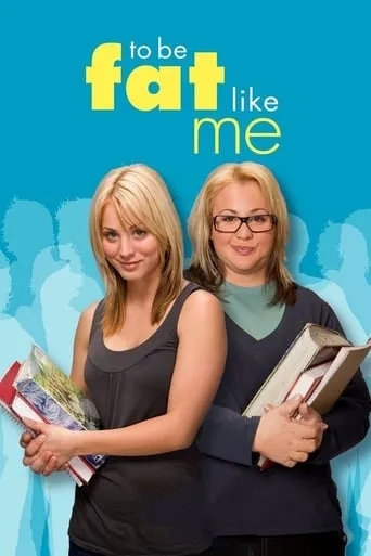 To Be Fat Like Me movie poster - Rated 5/10