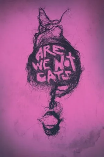Are We Not Cats movie poster - Rated 6.2/10