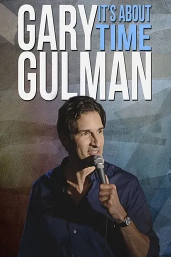 Gary Gulman: It's About Time movie poster - Rated 6.7/10
