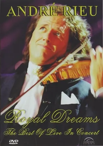 Andre Rieu : Royal Dreams movie poster - Rated 10/10