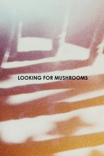 Looking for Mushrooms movie poster - Rated 6.7/10