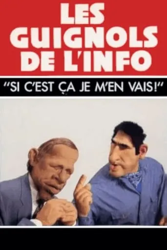 L'Année des Guignols - Si c'est ça, je m'en vais ! movie poster - Rated 8/10