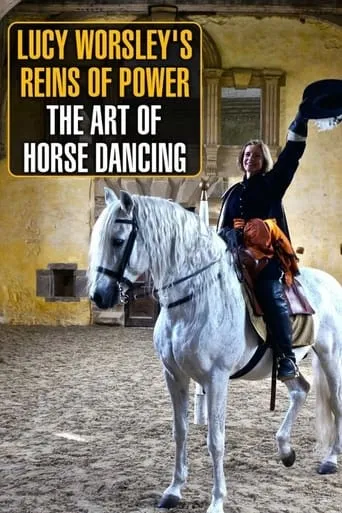 Lucy Worsley's Reins of Power: The Art of Horse Dancing movie poster - Entertainment content