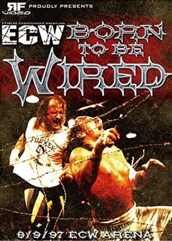 ECW Born To Be Wired movie poster - Entertainment content