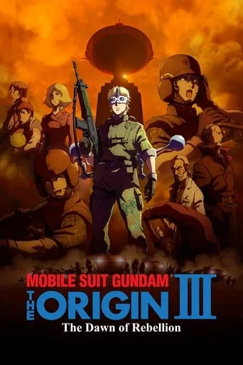 Mobile Suit Gundam: The Origin III - Dawn of Rebellion movie poster - Rated 7.7/10