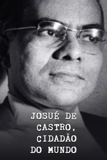 Josué de Castro, Cidadão do Mundo movie poster - Entertainment content