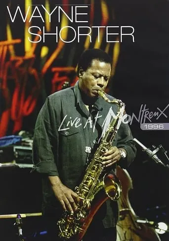 Wayne Shorter: Live at Montreux 1996 movie poster - Rated 10/10