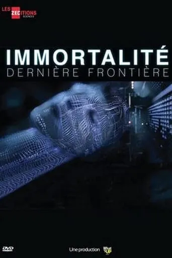 Immortalité, Dernière Frontière movie poster - Rated 6.5/10