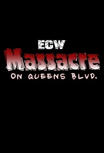 ECW Massacre on Queens Boulevard movie poster - Entertainment content