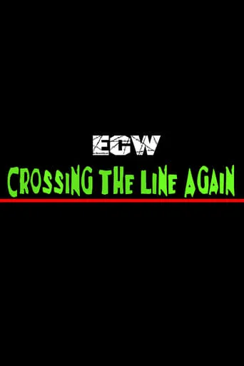 ECW Crossing The Line Again movie poster - Rated 4/10