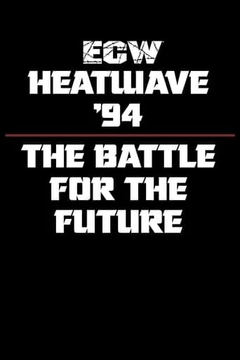ECW Heatwave 1994: The Battle for The Future movie poster - Entertainment content