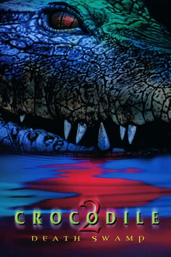 Crocodile 2: Death Swamp movie poster - Rated 5.1/10