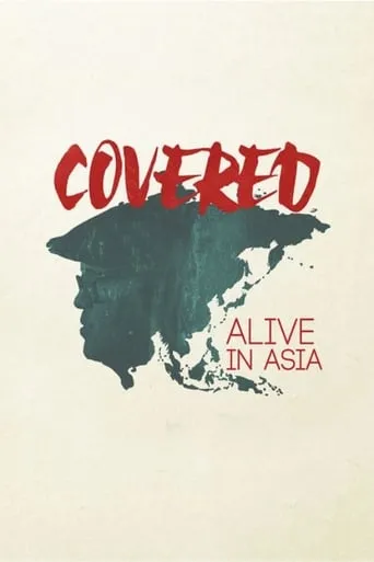 Covered: Alive in Asia movie poster - Rated 5.2/10
