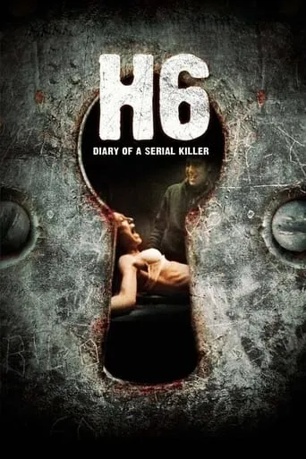 H6: Diary of a Serial Killer movie poster - Rated 5.034/10