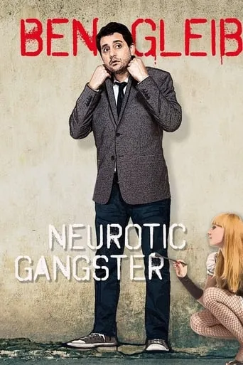 Ben Gleib: Neurotic Gangster movie poster - Rated 6.2/10