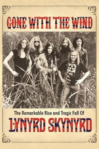 Gone with the Wind: The Remarkable Rise and Tragic Fall of Lynyrd Skynyrd movie poster - Rated 10/10