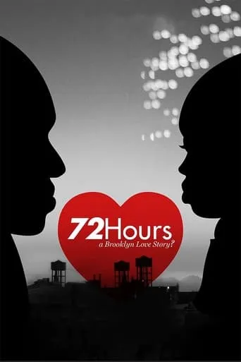 72 Hours: A Brooklyn Love Story? movie poster - Rated 1/10