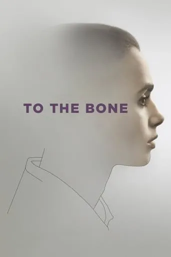 To the Bone movie poster - Rated 7.2/10