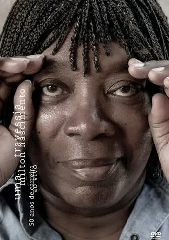 Milton Nascimento - Uma Travessia - 50 Anos de Carreira - Ao Vivo movie poster - Entertainment content